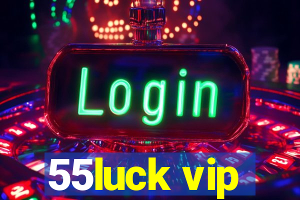 55luck vip